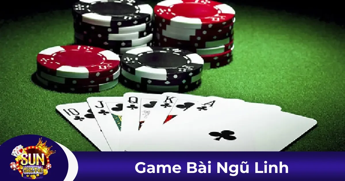 Ngũ Linh Là Gì? Tổng Quan Về Luật Chơi Tại Sun52