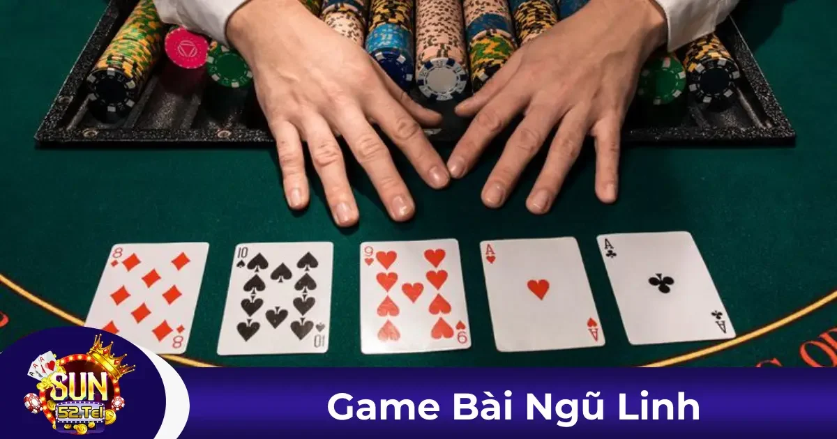 Mẹo Chơi Ngũ Linh Dễ Dành Chiến Thắng
