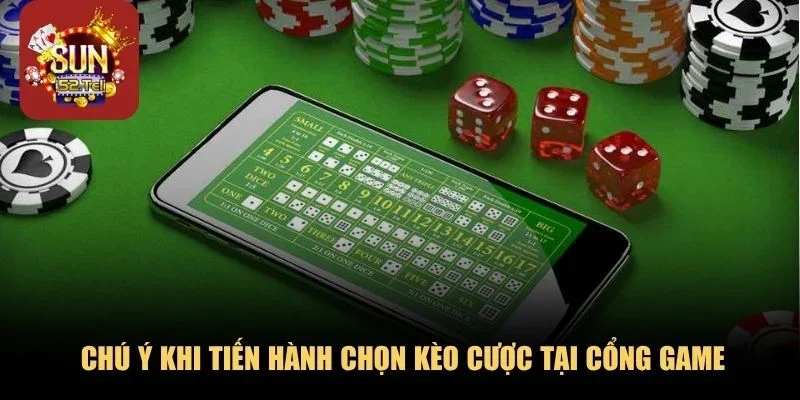 Chú ý quan trọng khi tiến hành chọn kèo cược tại cổng game