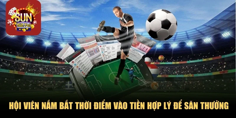 Hội viên nắm bắt thời điểm vào tiền hợp lý để săn thưởng