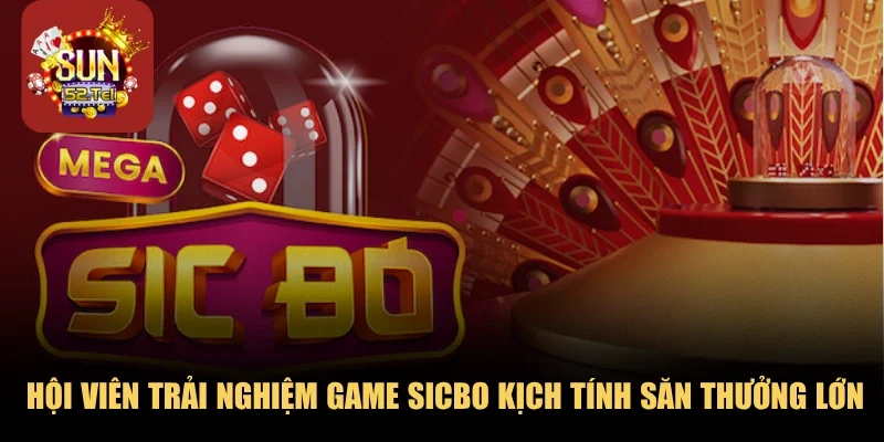 Hội viên trải nghiệm game Sicbo kịch tính săn thưởng lớn