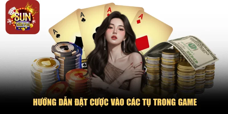 Hướng dẫn đặt cược vào các tụ trong game 