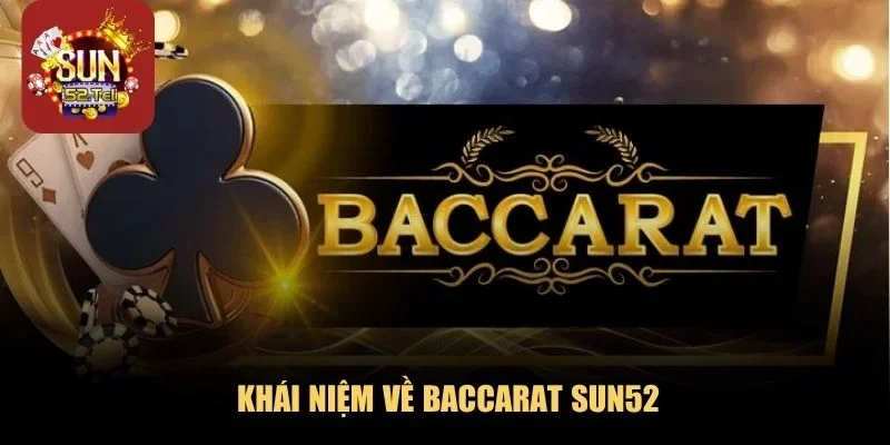 Khái niệm về Baccarat SUN52
