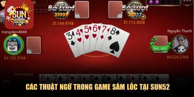Các thuật ngữ trong game sâm lốc tại Sun52