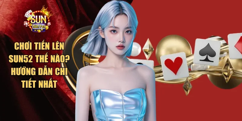 Tiến Lên Sun52