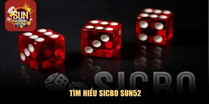 Tìm hiểu Sicbo SUN52